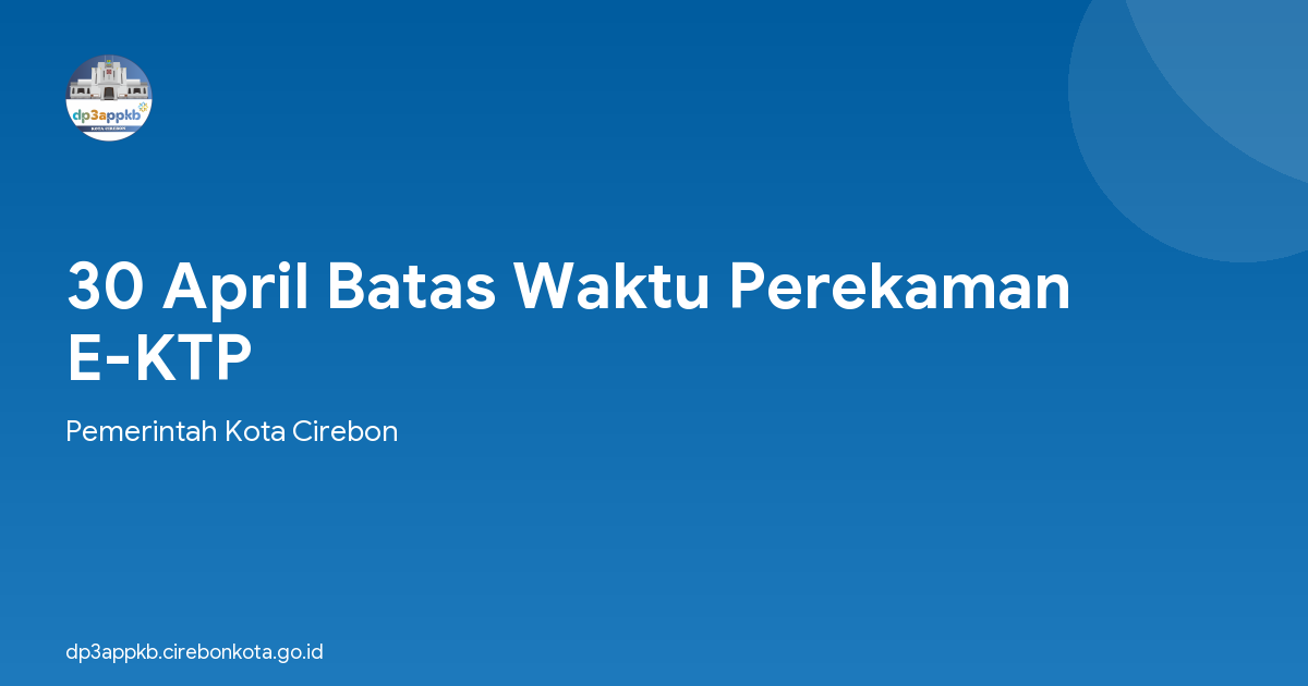 30 April Batas Waktu Perekaman E-KTP