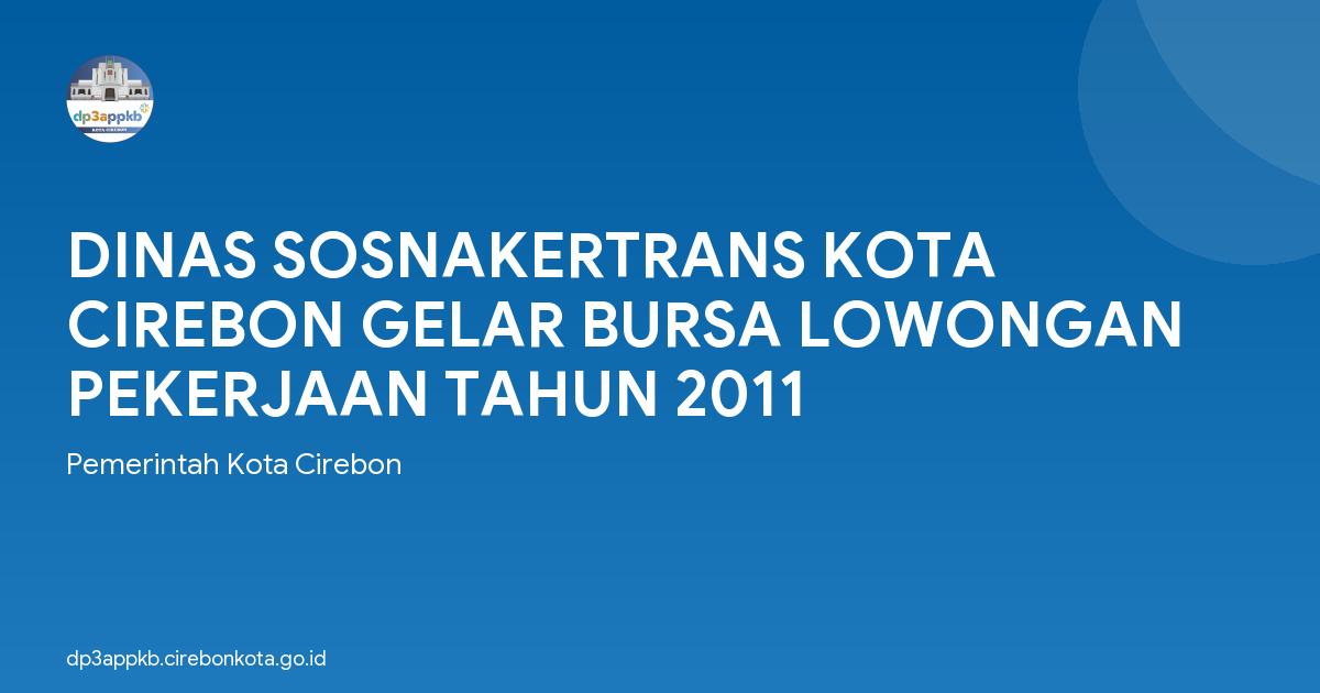 DINAS SOSNAKERTRANS KOTA CIREBON GELAR BURSA LOWONGAN PEKERJAAN TAHUN 2011