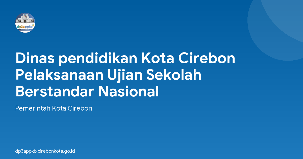 Dinas pendidikan Kota Cirebon Pelaksanaan Ujian Sekolah Berstandar Nasional