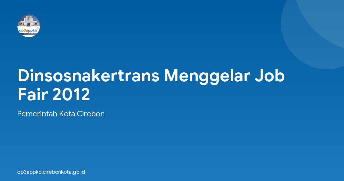 Dinsosnakertrans Menggelar Job Fair 2012