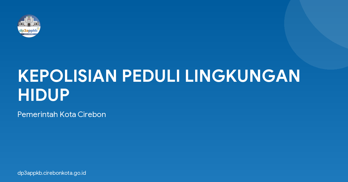 KEPOLISIAN PEDULI LINGKUNGAN HIDUP