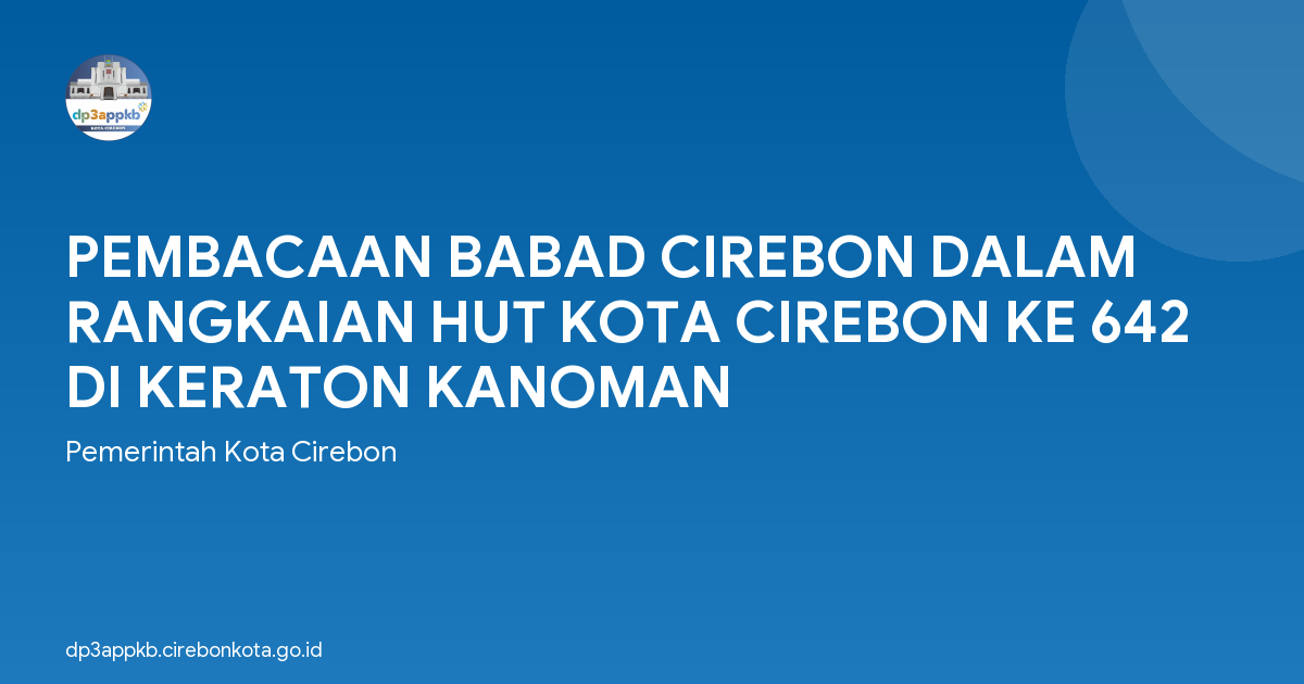 PEMBACAAN BABAD CIREBON DALAM RANGKAIAN HUT KOTA CIREBON KE 642 DI KERATON KANOMAN