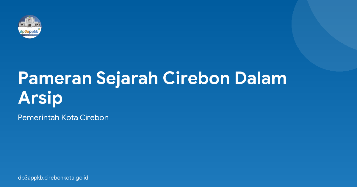 Pameran Sejarah Cirebon Dalam Arsip