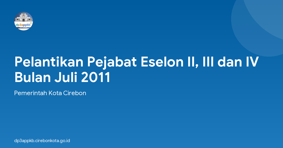 Pelantikan Pejabat Eselon II, III dan IV Bulan Juli 2011