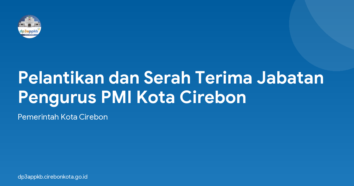 Pelantikan dan Serah Terima Jabatan Pengurus PMI Kota Cirebon