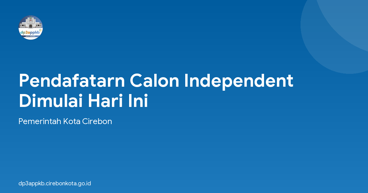 Pendafatarn Calon Independent Dimulai Hari Ini