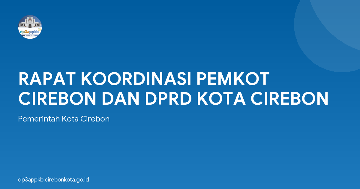 RAPAT KOORDINASI PEMKOT CIREBON DAN DPRD KOTA CIREBON