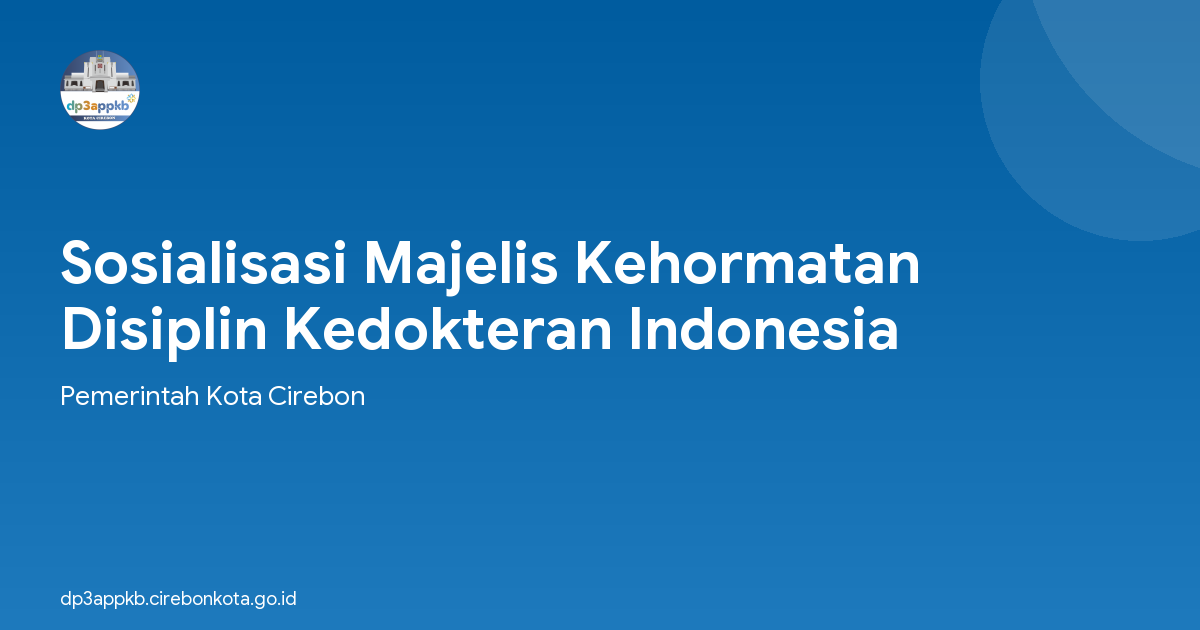 Sosialisasi Majelis Kehormatan Disiplin Kedokteran Indonesia
