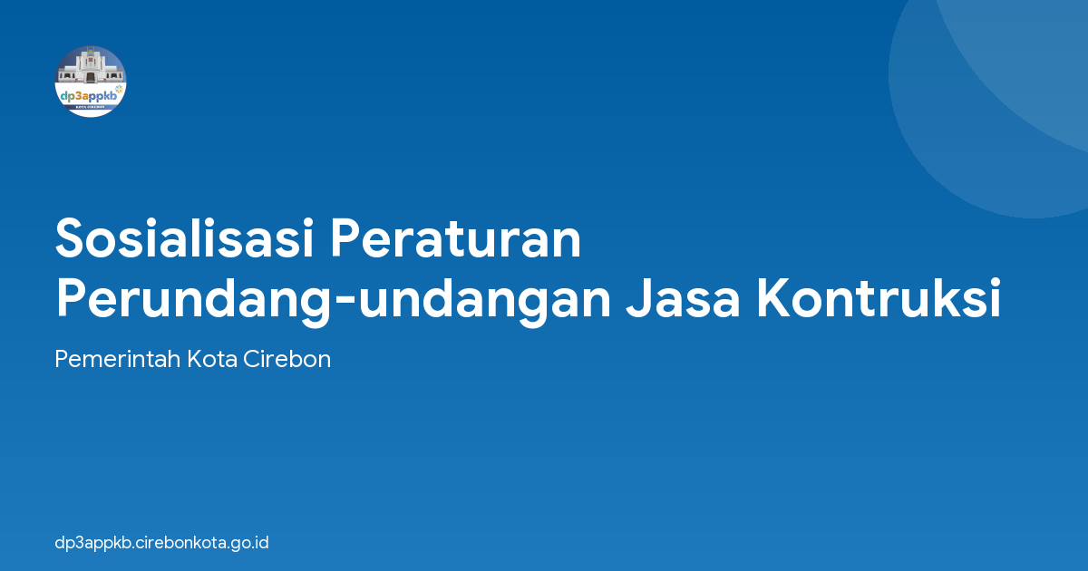 Sosialisasi Peraturan Perundang-undangan Jasa Kontruksi