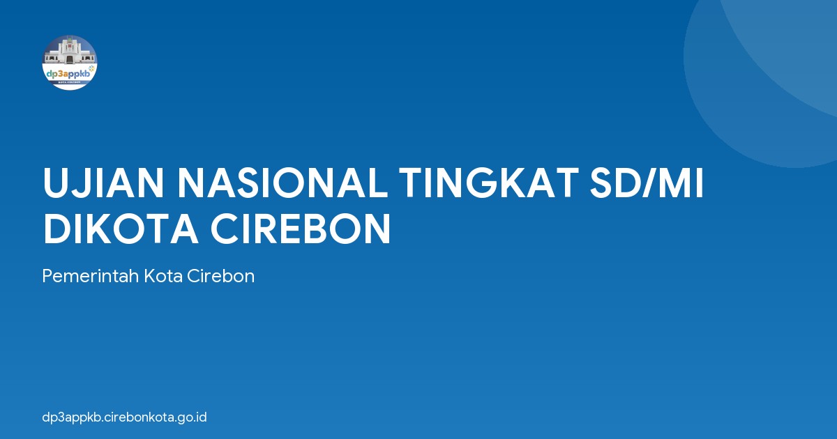 UJIAN NASIONAL TINGKAT SD/MI DIKOTA CIREBON