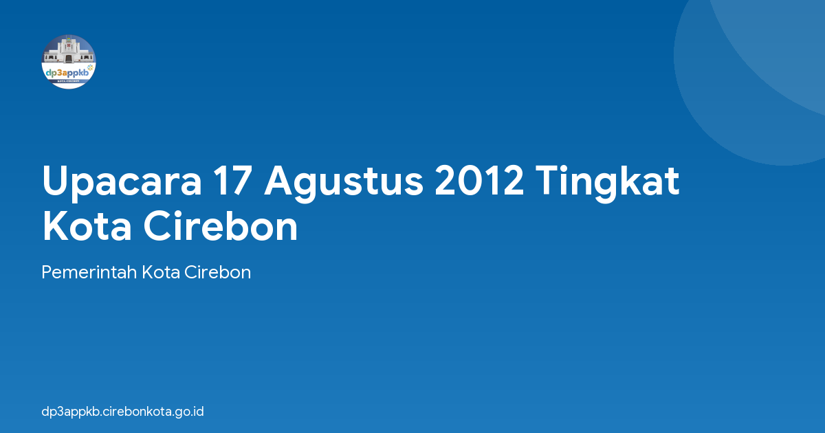 Upacara 17 Agustus 2012 Tingkat Kota Cirebon