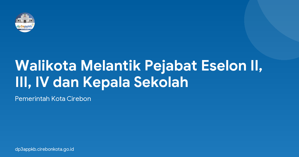 Walikota Melantik Pejabat Eselon II, III, IV dan Kepala Sekolah