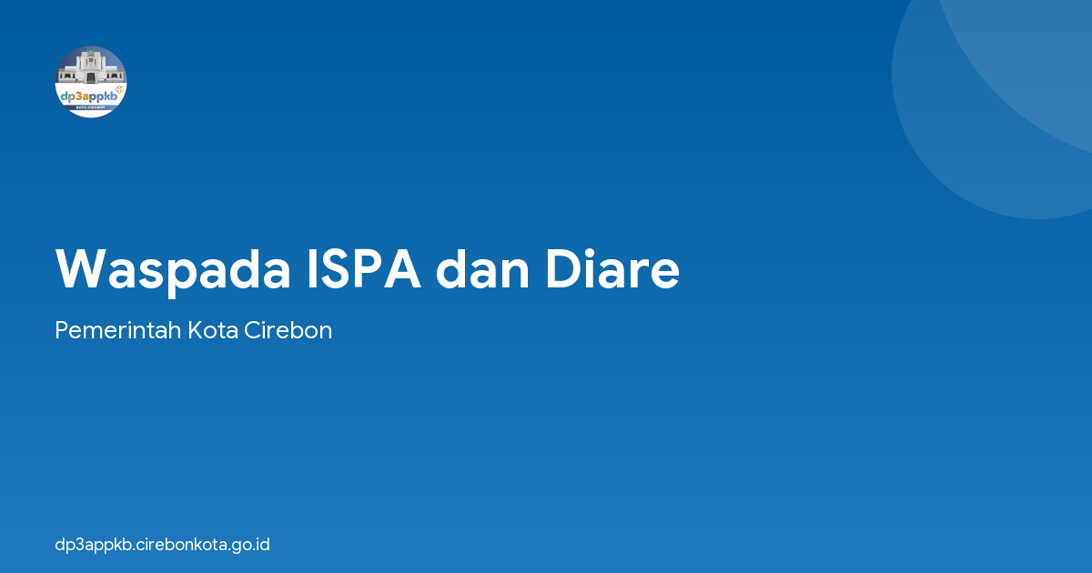 Waspada ISPA dan Diare